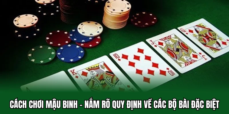 Cách Chơi Mậu Binh 32win - Bí Quyết Săn Thưởng Cực Chuẩn 3 Cách chơi mậu binh - Nắm rõ quy định về các bộ bài đặc biệt