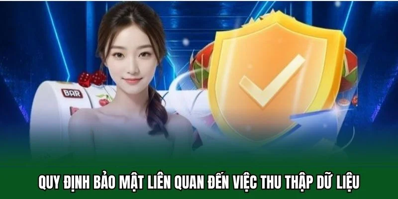Chính Sách Bảo Mật 32win 3 Quy định bảo mật liên quan đến việc thu thập dữ liệu