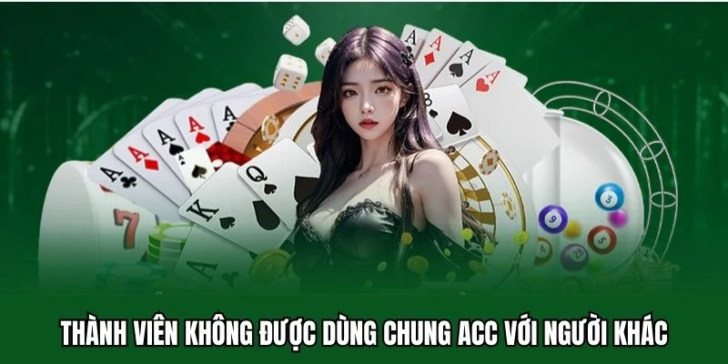 Đăng Ký 32win 4 Thành viên không được dùng chung acc với người khác