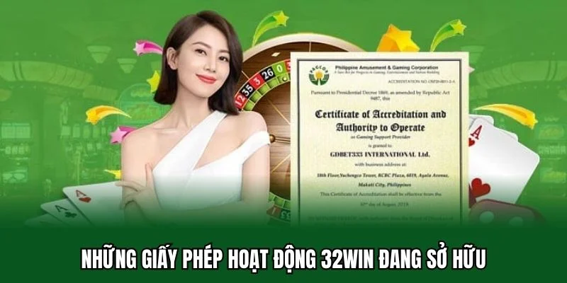 Giới Thiệu 32WIN 2 Những giấy phép hoạt động 32WIN đang sở hữu