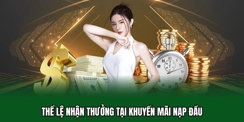 Khuyến Mãi Nạp Đầu 2 Thể lệ nhận thưởng tại khuyến mãi nạp đầu