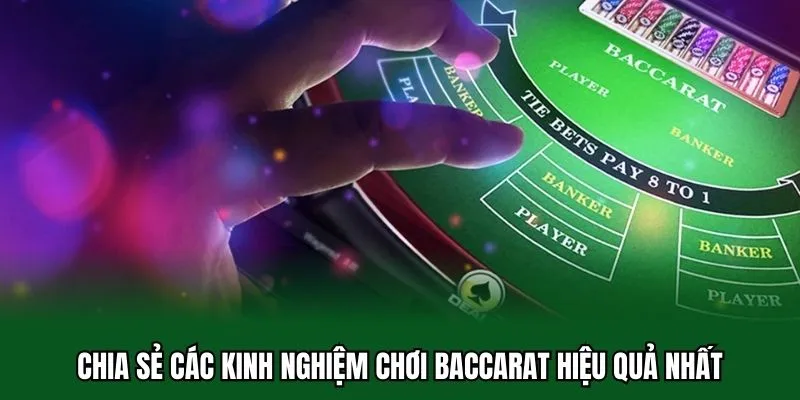 Kinh Nghiệm Chơi Baccarat Giúp Thắng Cược Cực Dễ Từ Cao Thủ 2 Chia sẻ các kinh nghiệm chơi baccarat hiệu quả nhất