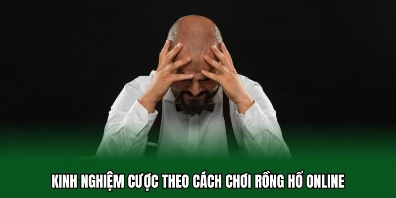 Cách Chơi Rồng Hổ Online - Chuẩn Bậc Thầy Sát Phạt Sòng Bài 3 Kinh nghiệm cược theo cách chơi rồng hổ online