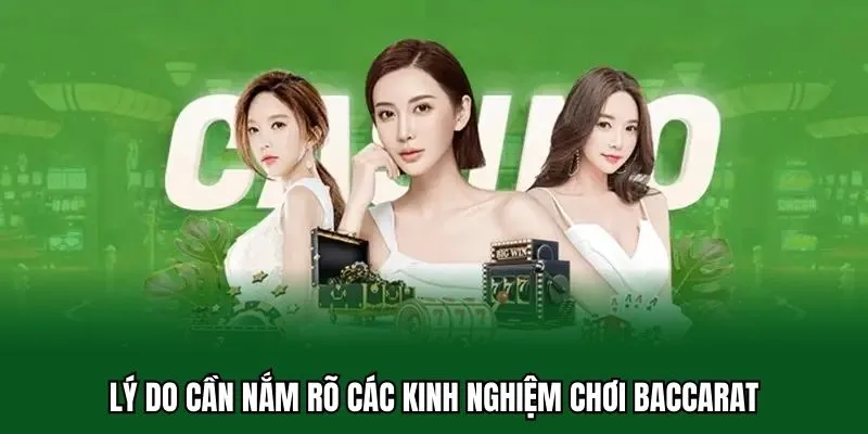 Kinh Nghiệm Chơi Baccarat Giúp Thắng Cược Cực Dễ Từ Cao Thủ 3 Lý do cần nắm rõ các kinh nghiệm chơi baccarat
