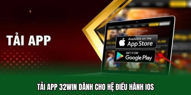 Tải App 32WIN 3 Tải app 32WIN dành cho hệ điều hành IOS