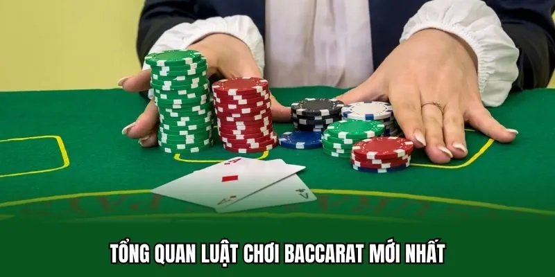 Luật Chơi Baccarat - Quy Tắc Cá Cược Cơ Bản Cho Người Mới 1 Tổng quan luật chơi Baccarat mới nhất